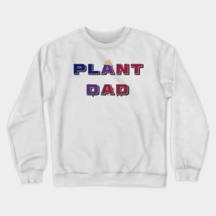 Plant Dad Design Crewneck Sweatshirt